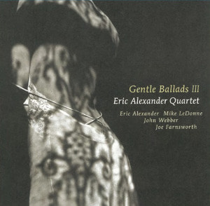 Eric Alexander Quartert [에릭 알렉산더]- Gentle Ballads III [180g LP] 2021-10-25